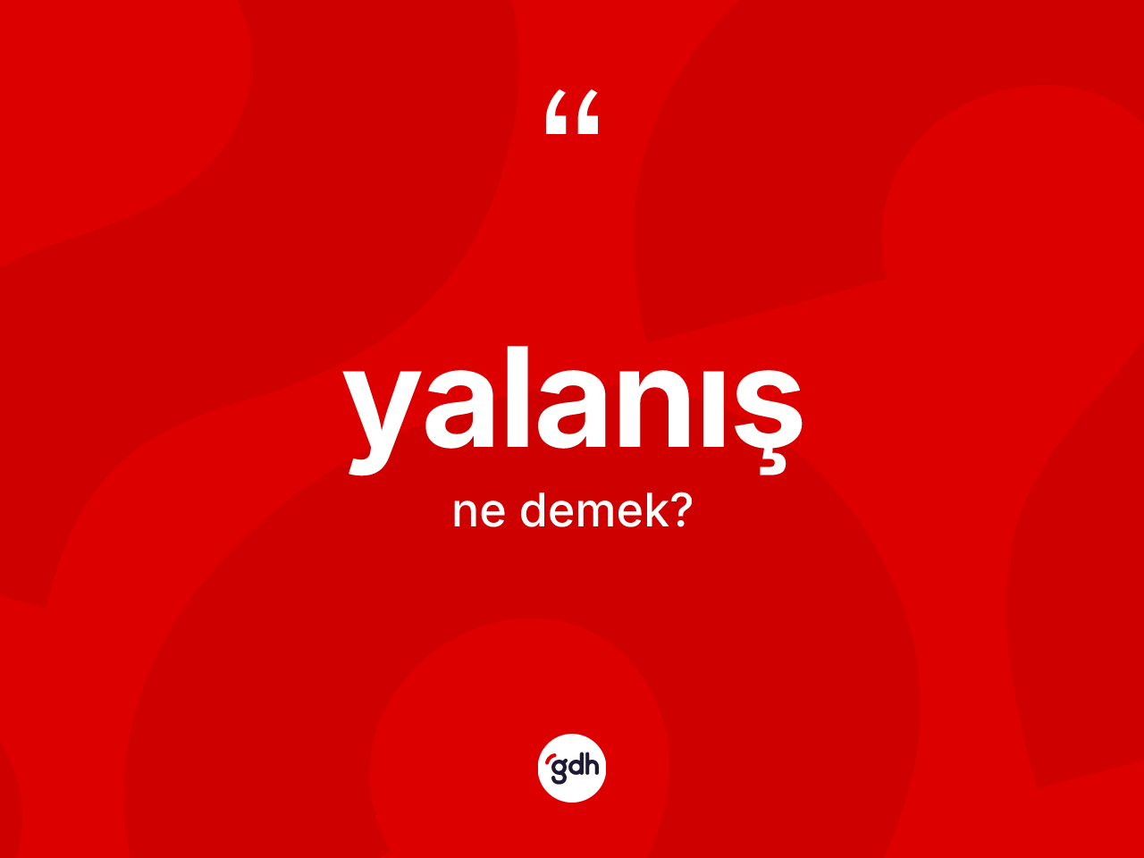 Yalanış kelimesinin sözlükteki tanımı nedir? Yalanış kelimesinin TDK'ya göre açıklaması nedir?
