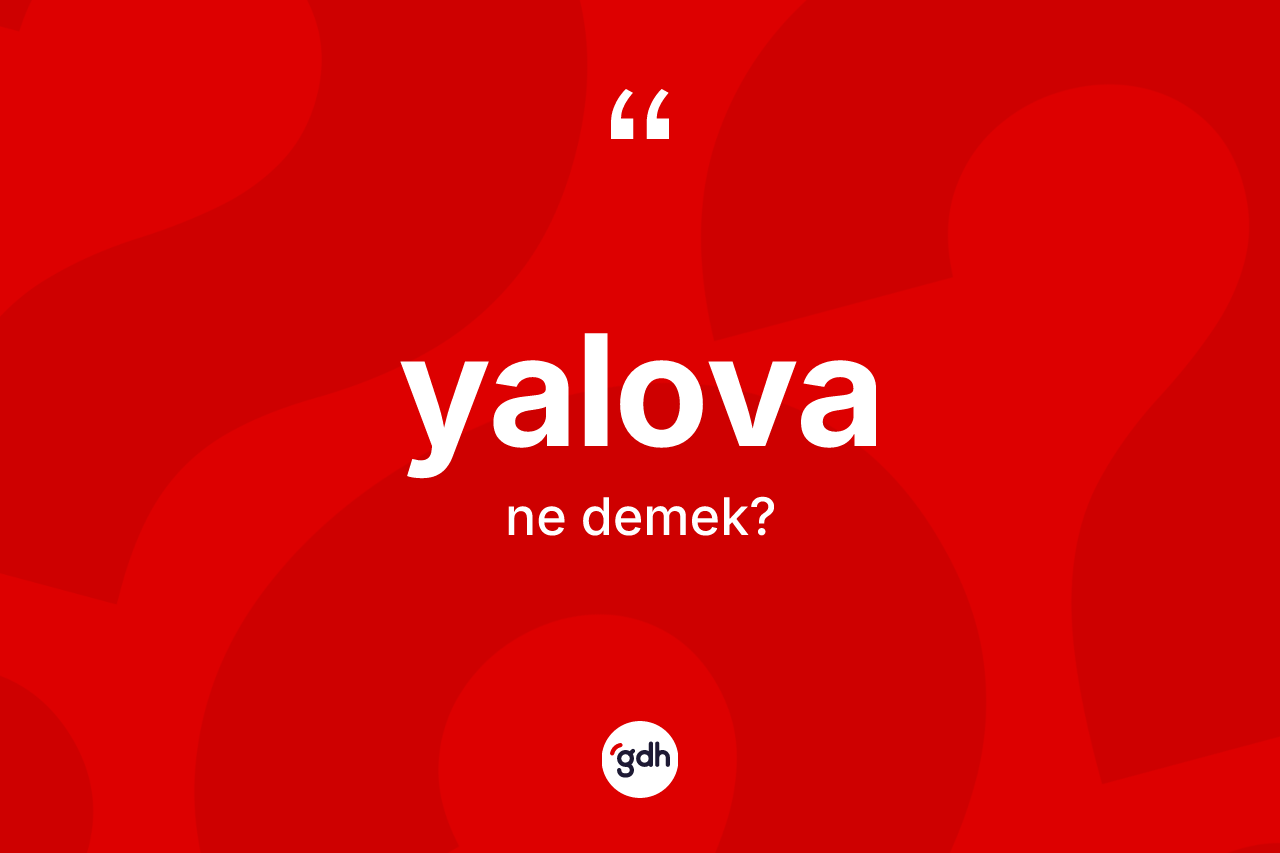Yalova ne demek?