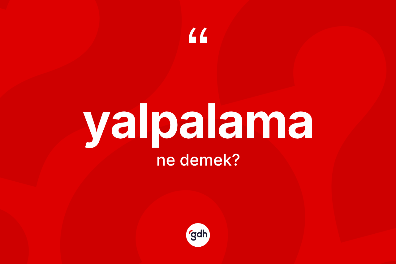 Yalpalama nedir?