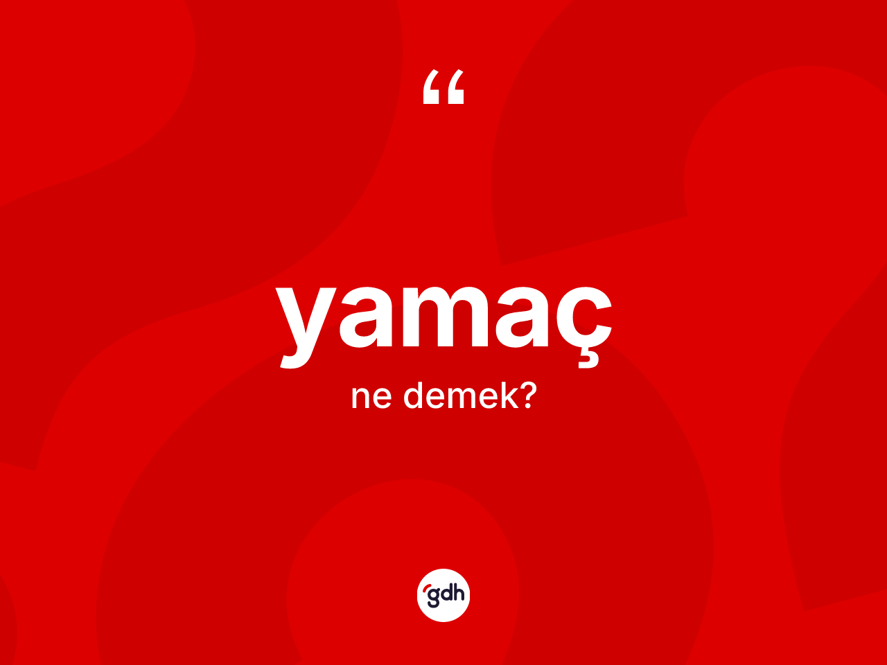 Yamaç kelimesinin sözlükteki tanımı nedir? Yamacın sözlükteki anlamı nedir?