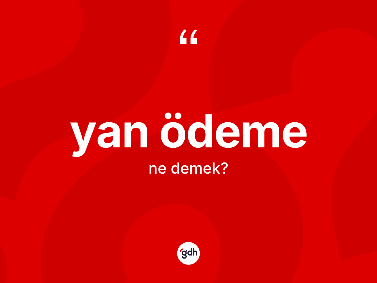 Yan ödeme ne demek? Yan ödemenin TDK'ya göre anlamı nedir?