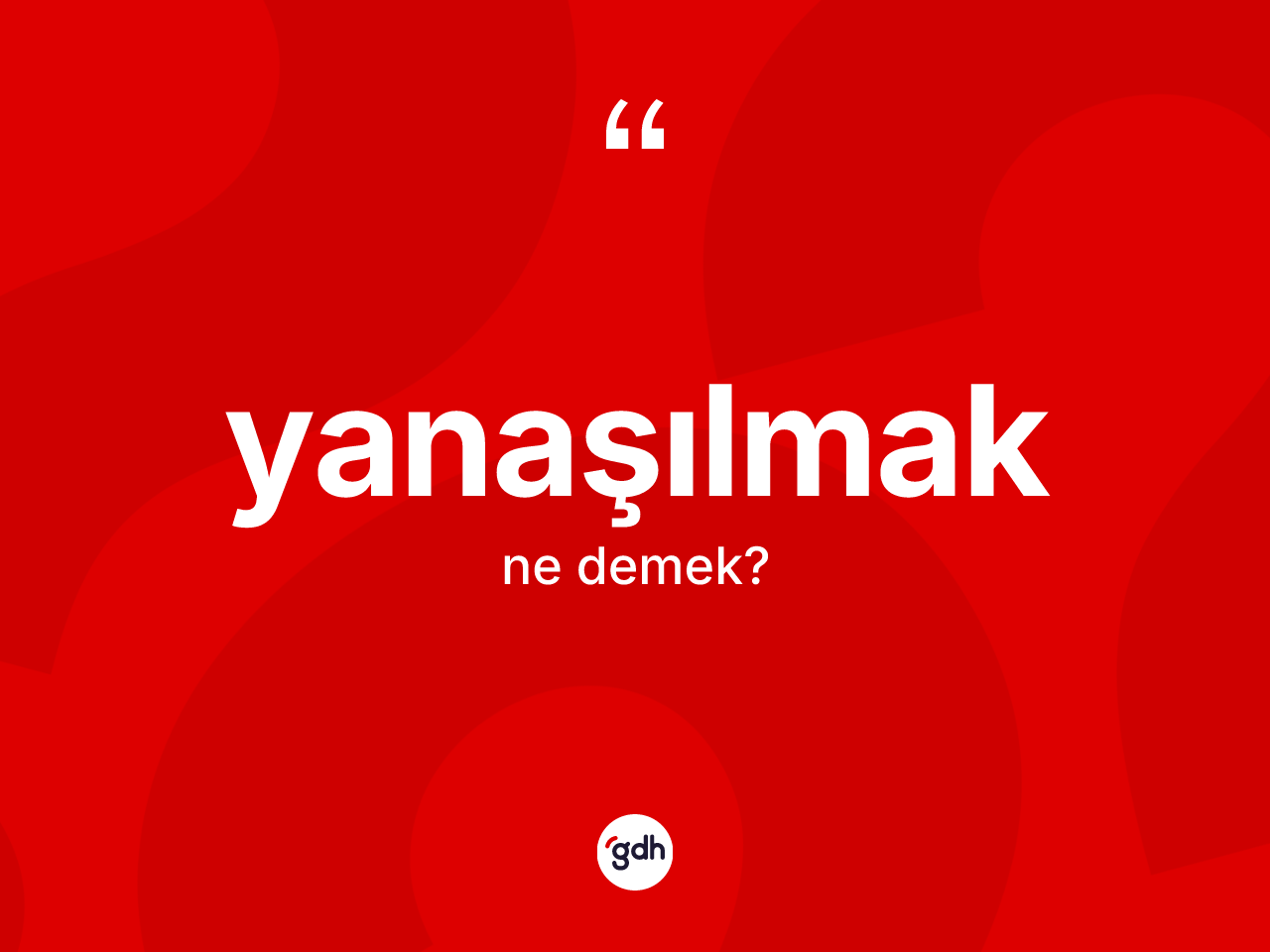 Yanaşılmak kelimesi ne anlama gelir? Yanaşılmak kelimesinin kaç farklı anlamı var?