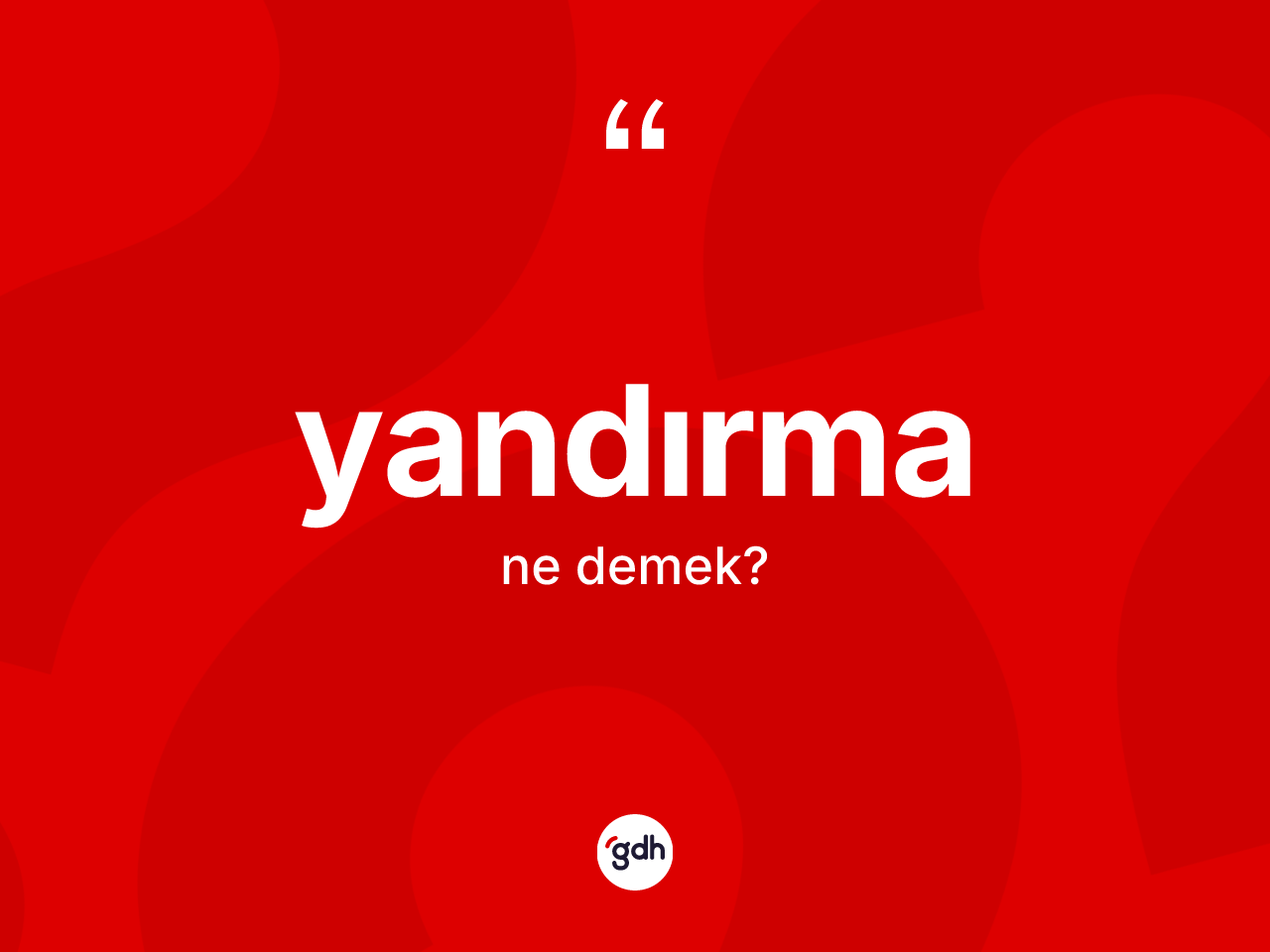 Yandırma nedir? Yandırmanın halk arasındaki kullanımı nasıldır?