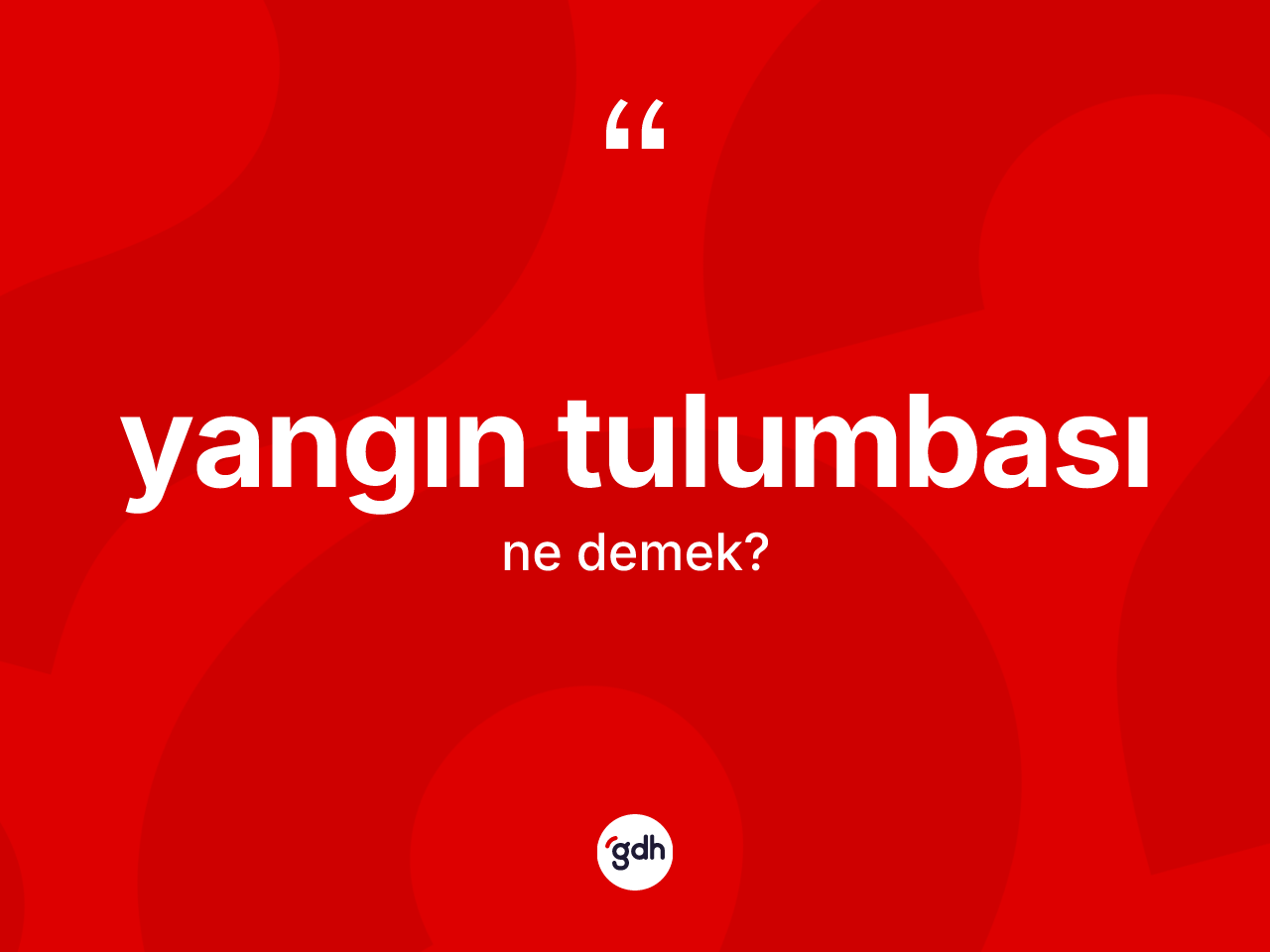 Yangın tulumbası nedir? Yangın tulumbasının TDK'ya göre anlamı nedir?