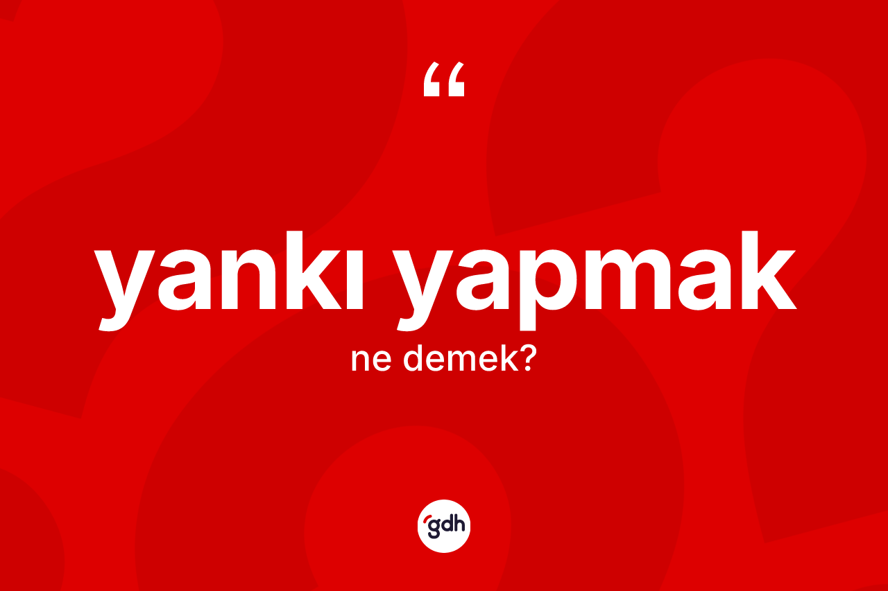 Yankı yapmak nedir?