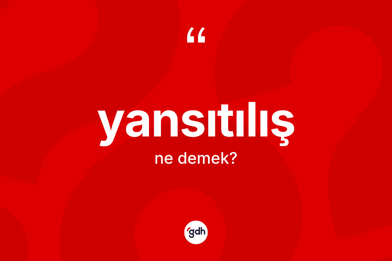 Yansıtılış kelimesi nedir?