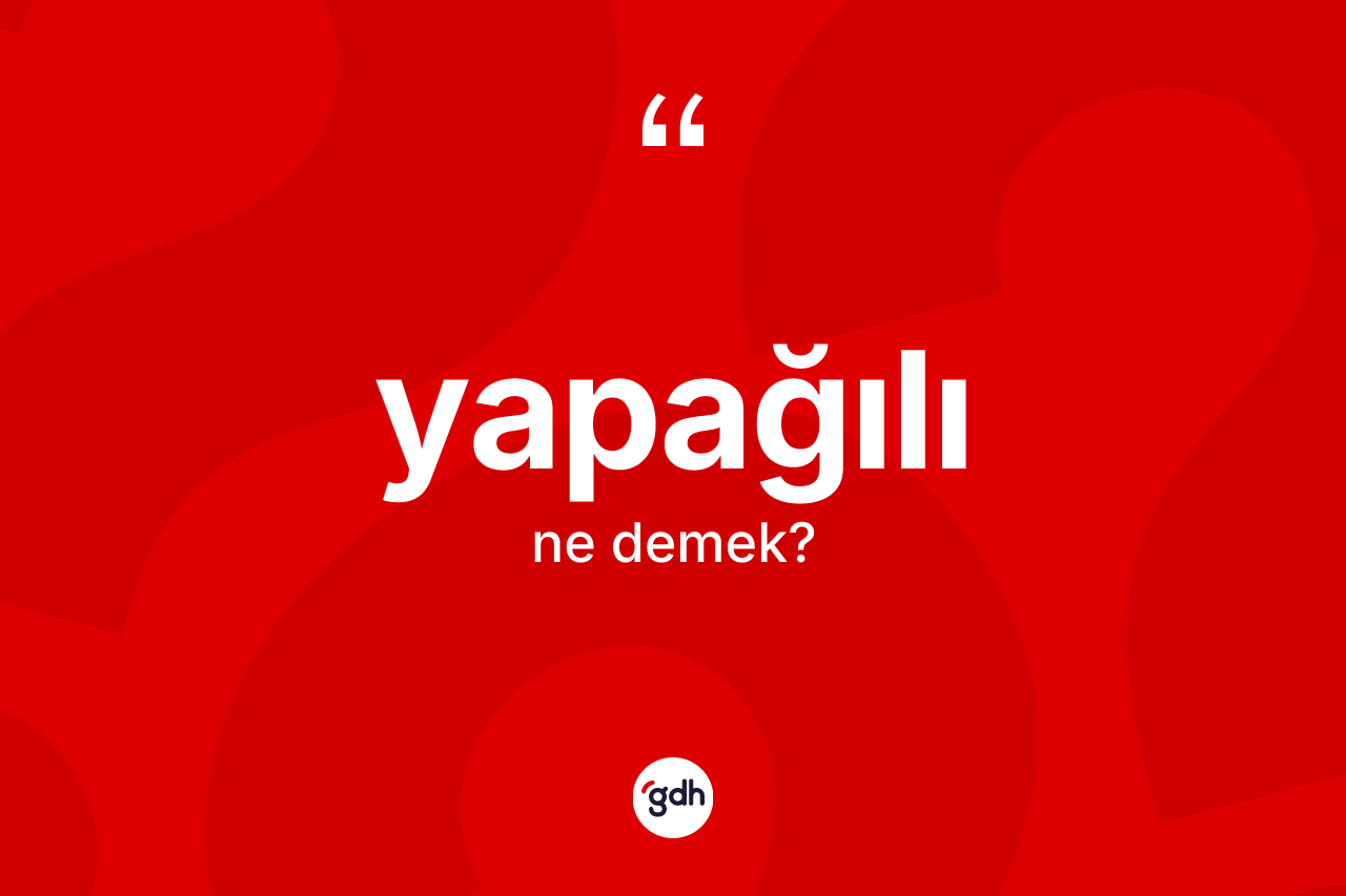 Yapağılı kelimesinin anlamı nedir? Yapağılı kelimesinin kaç farklı anlamı var?