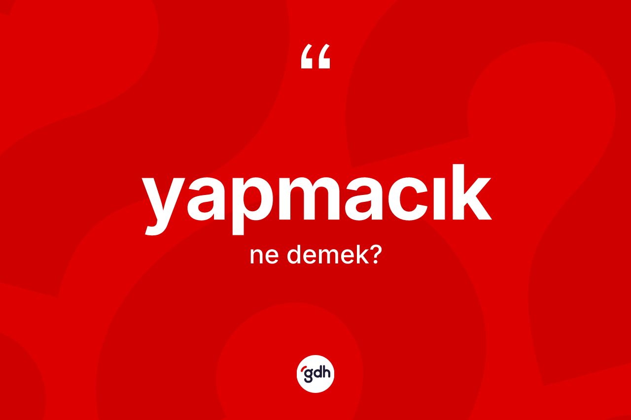 Yapmacık ne demek?