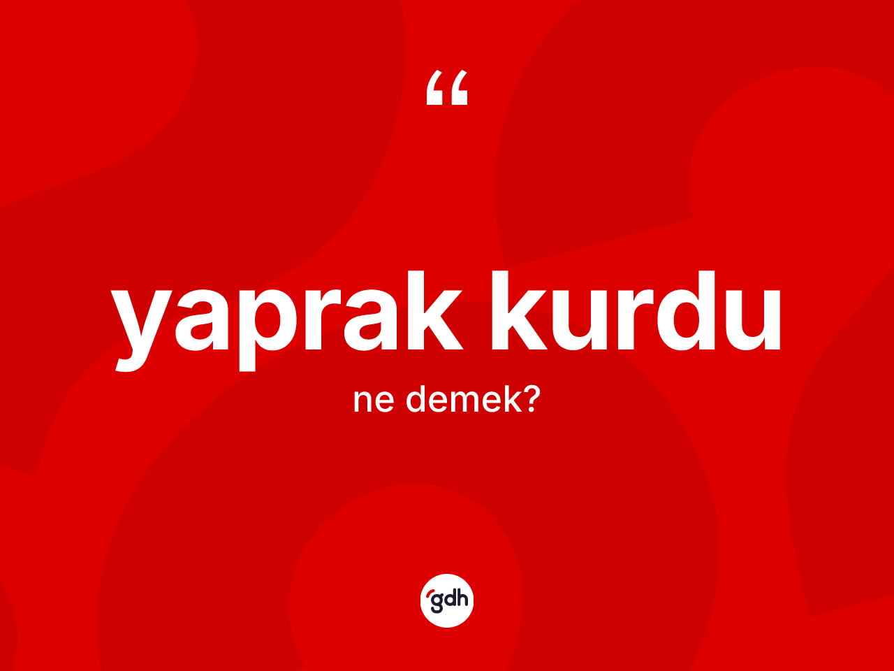 Yaprak kurdu kelimesinin tanımı nedir? Yaprak kurdunun TDK'ya göre anlamı nedir?