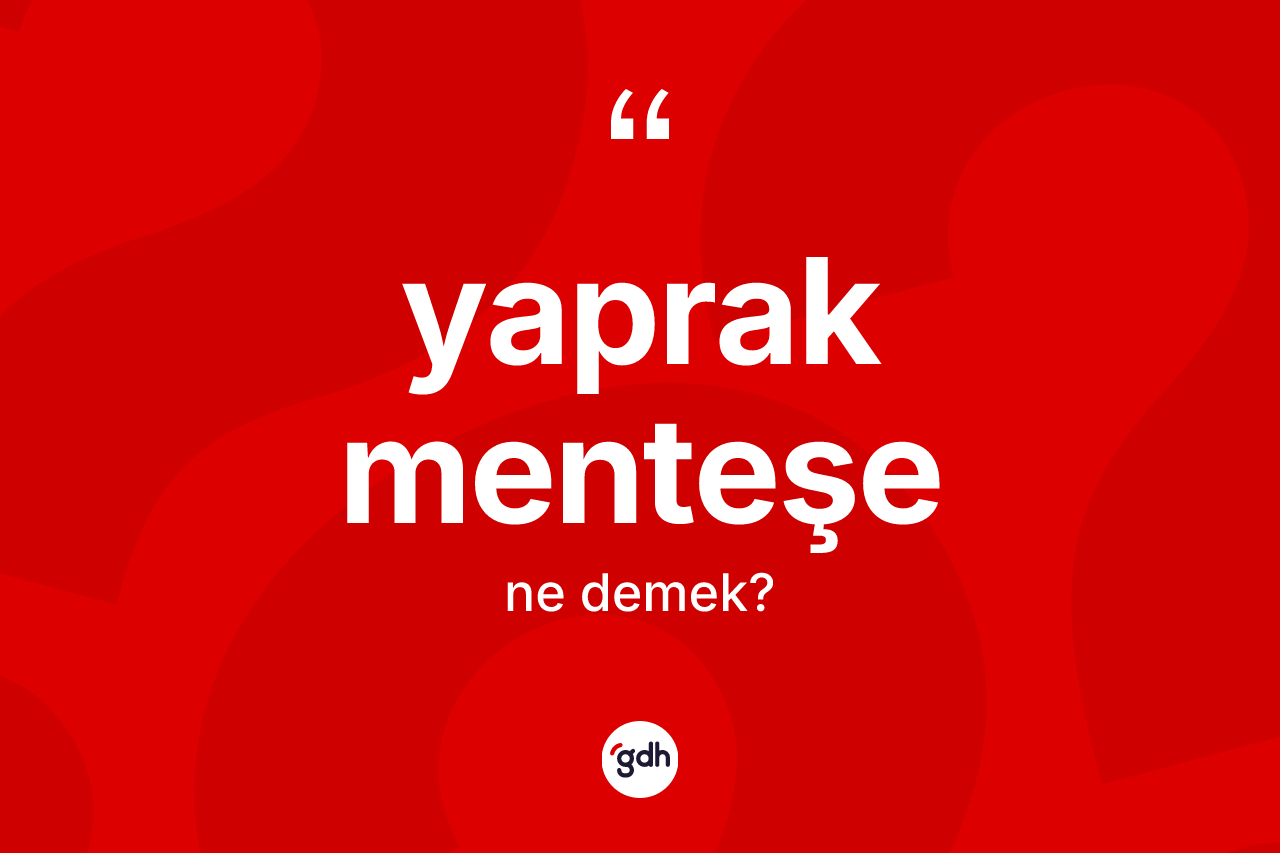 Yaprak menteşe ne anlama gelir?