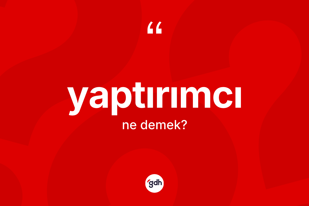 Yaptırımcı kelimesinin tanımı nedir? Yaptırımcının kısaca tanımı nedir?
