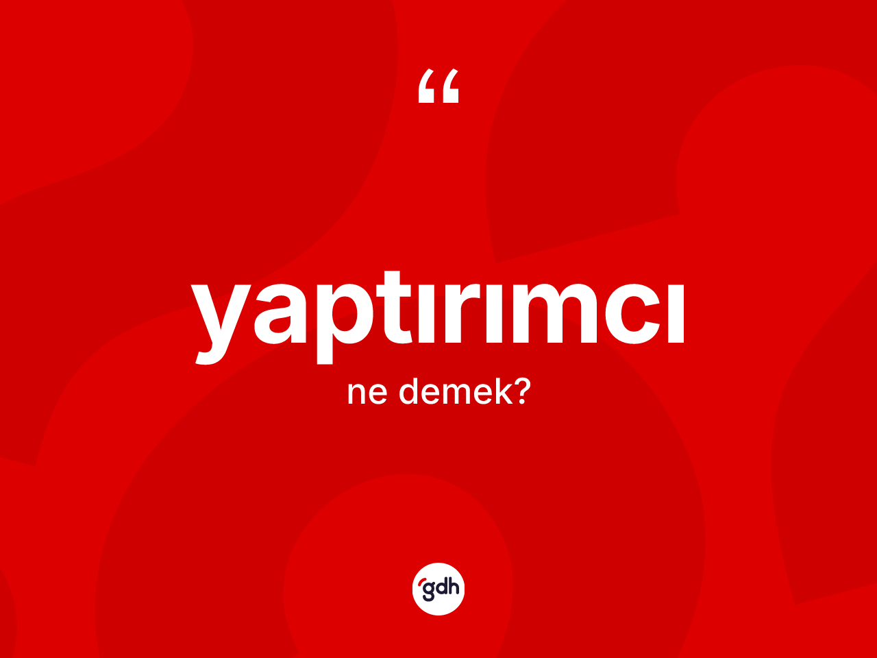 Yaptırımcı kelimesinin tanımı nedir? Yaptırımcının kısaca tanımı nedir?