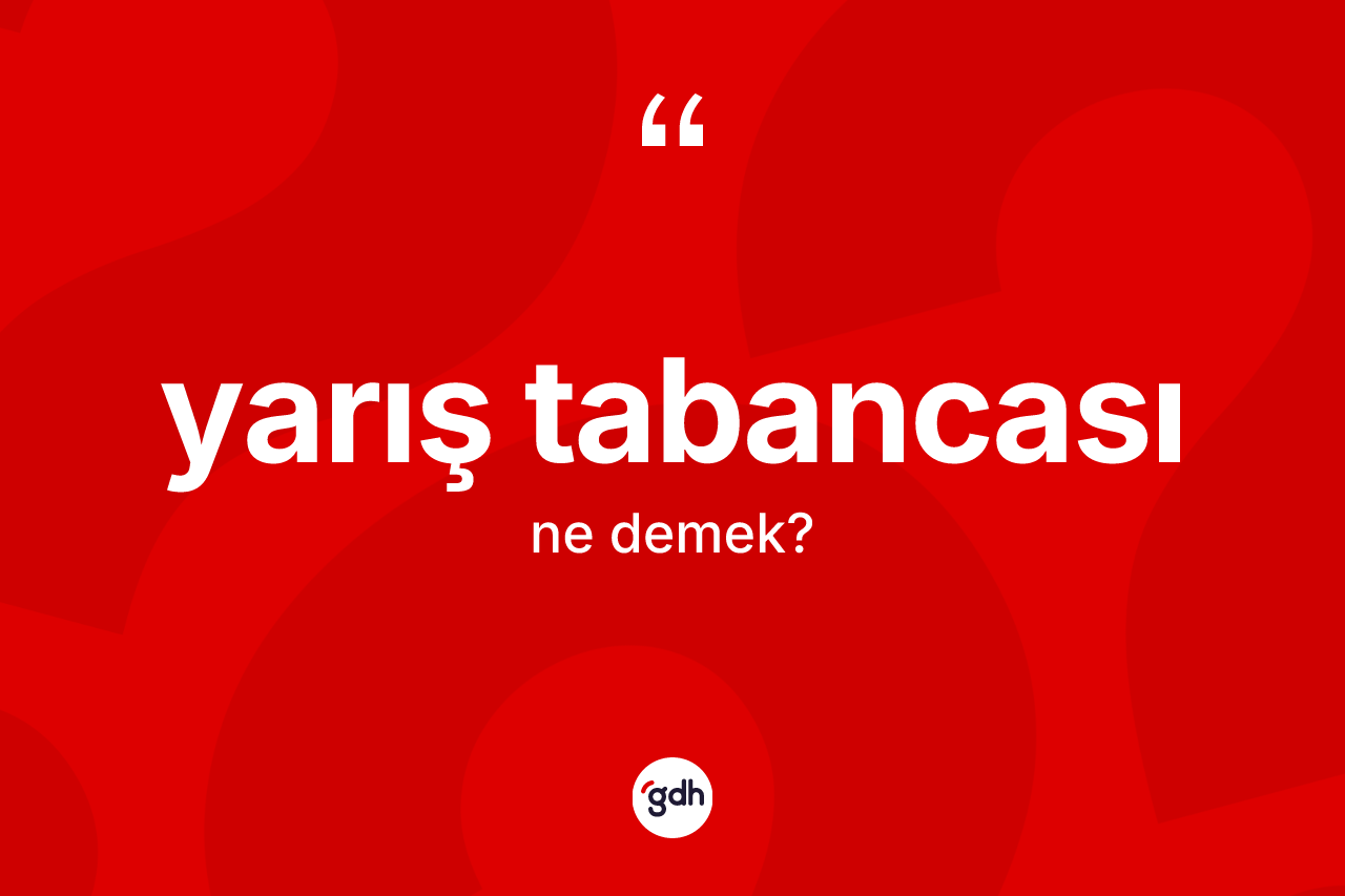 Yarış tabancası ne anlama gelir? Yarış tabancası kelimesinin özellikleri nelerdir?