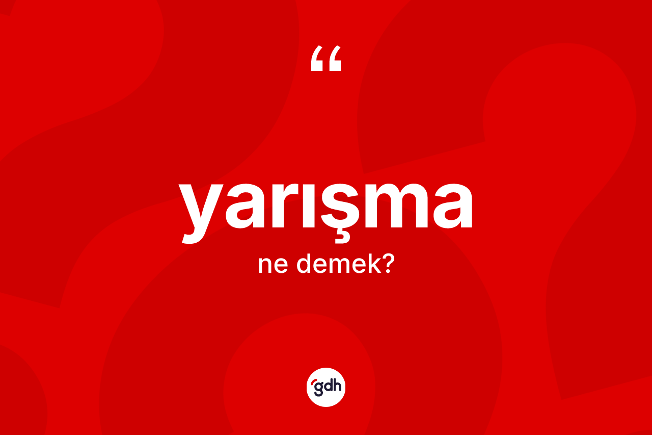 Yarışma nedir? Yarışmanın kısaca tanımı nedir?