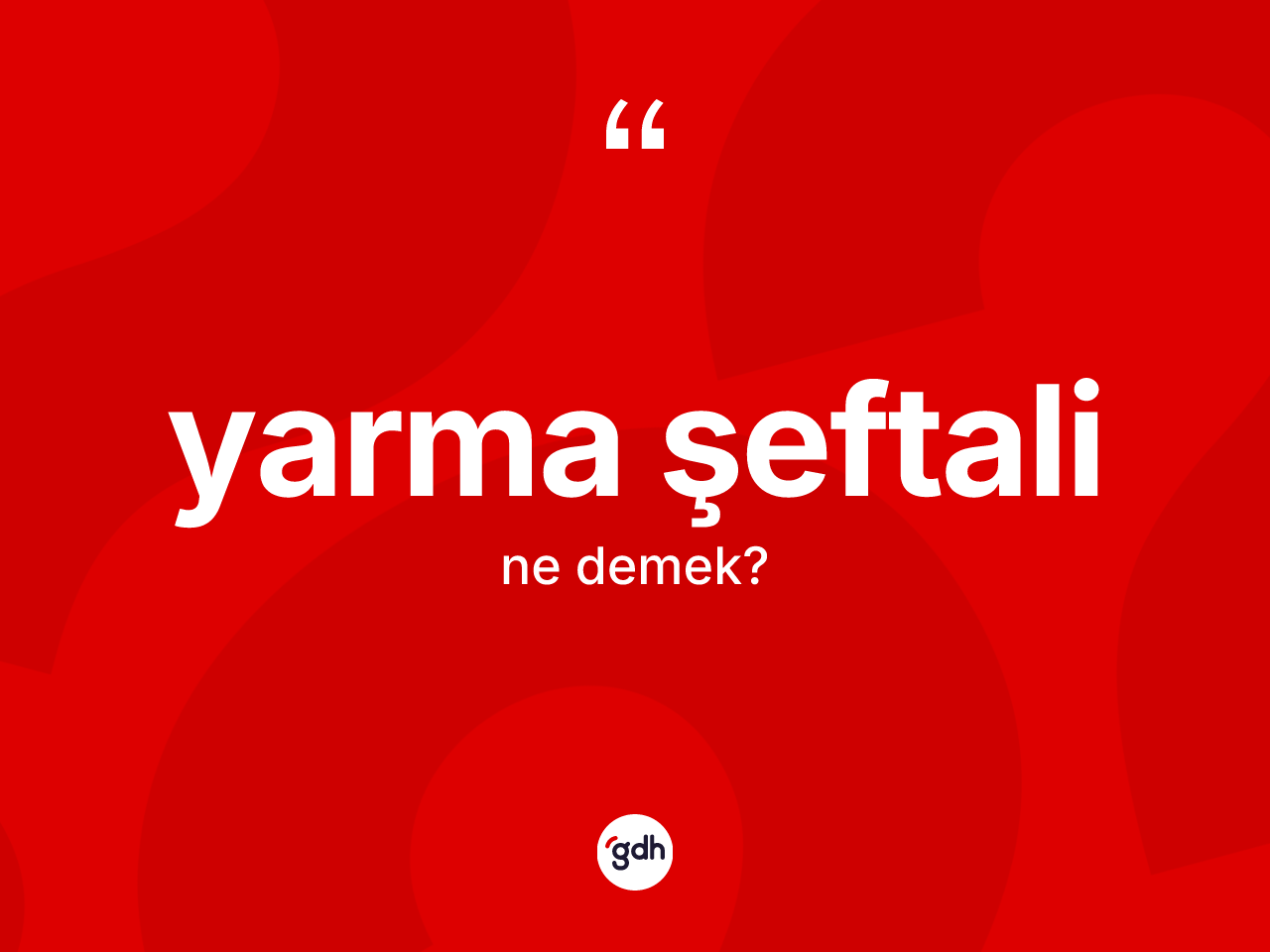 Yarma şeftali kelimesinin anlamı nedir? Yarma şeftalinin TDK'ya göre anlamı nedir?