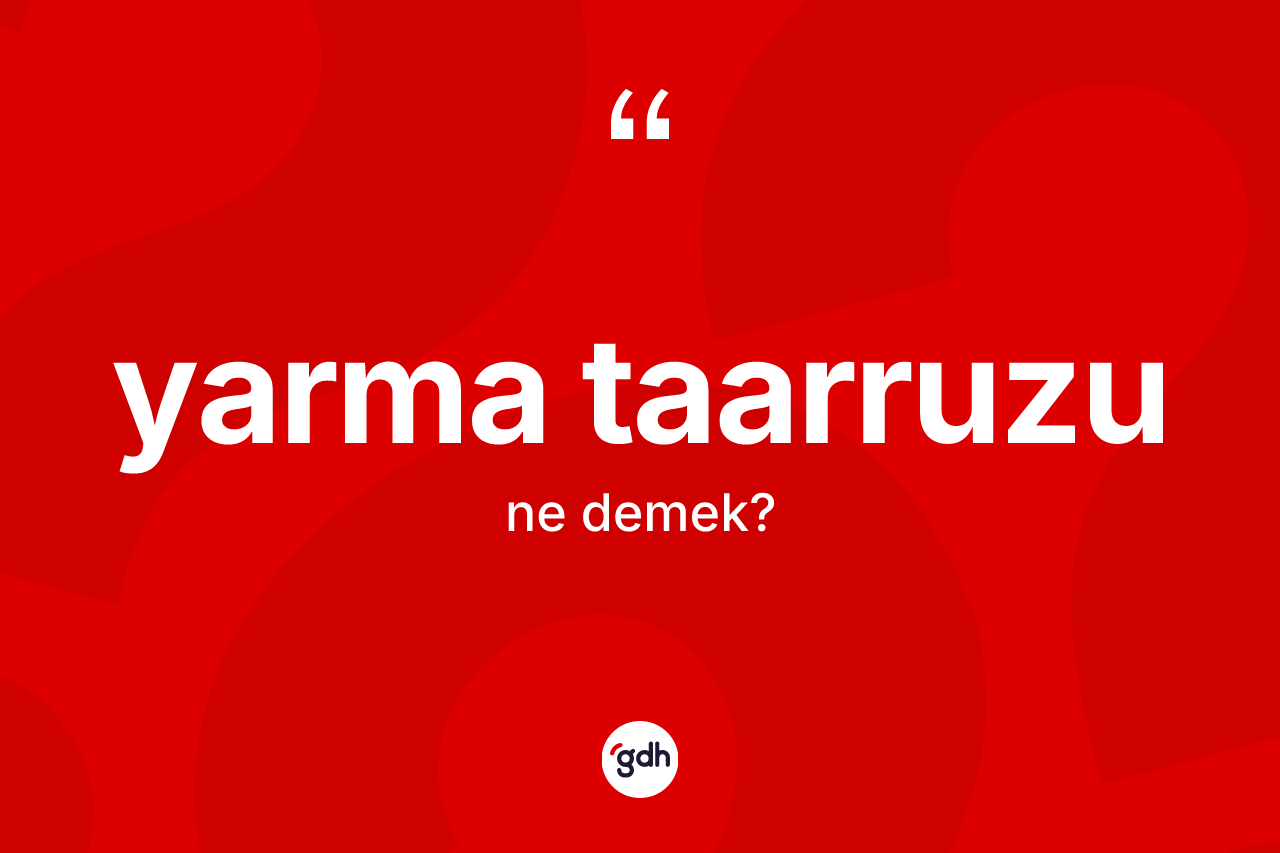 Yarma taarruzu kelimesinin tanımı nedir?