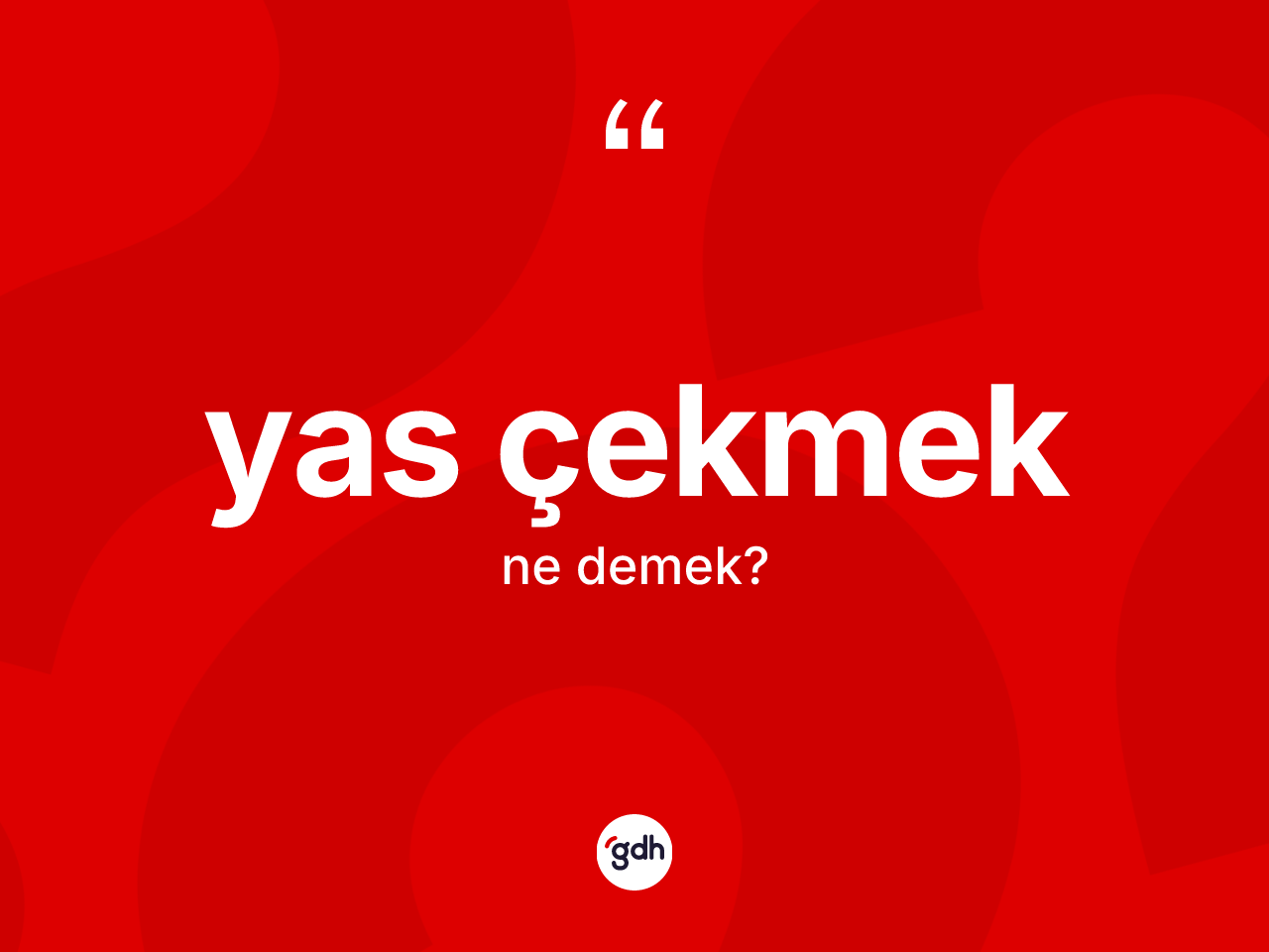 Yas çekmek ifadesinin kısaca anlamı nedir? Yas çekmek sözünün TDK anlamı nedir?