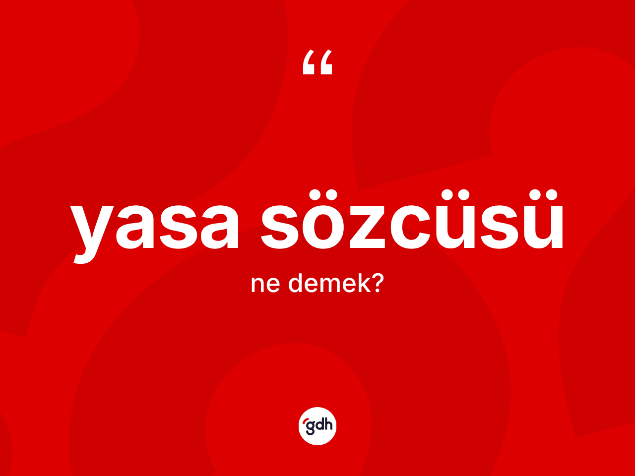 Yasa sözcüsü kelimesinin sözlükteki tanımı nedir? Yasa sözcüsü kelimesinin kaç farklı anlamı var?
