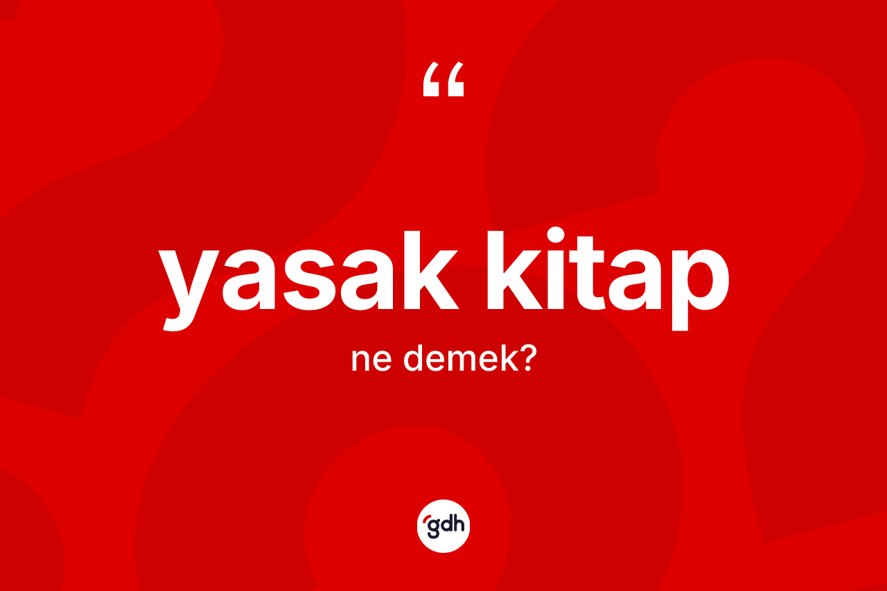 Yasak kitap nedir? Yasak kitabın TDK'ya göre anlamı nedir?