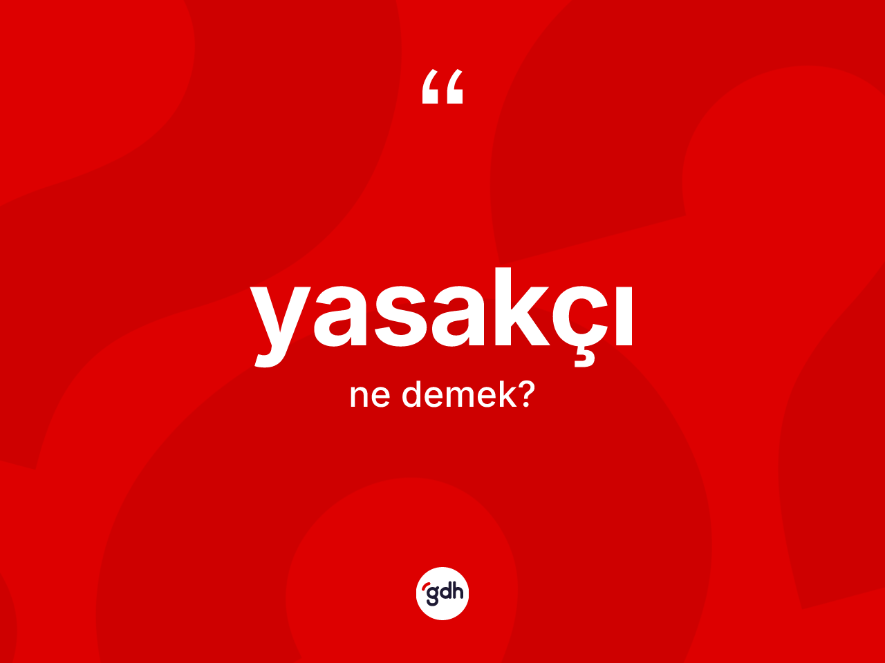 Yasakçı kelimesi ne demek? Yasakçının halk arasındaki kullanımı nasıldır?