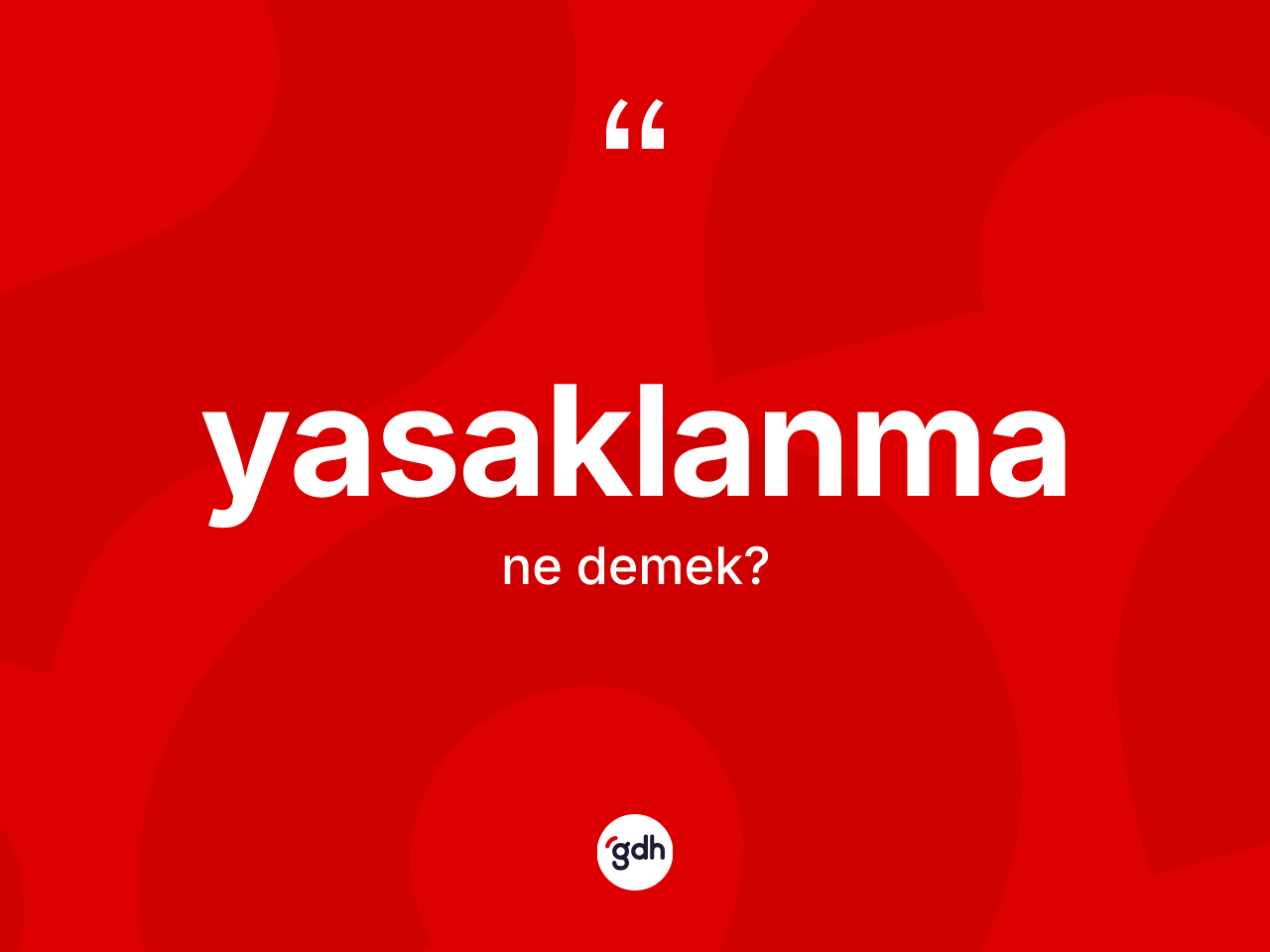 Yasaklanma kelimesinin tanımı nedir? Yasaklanmanın halk arasındaki kullanımı nasıldır?