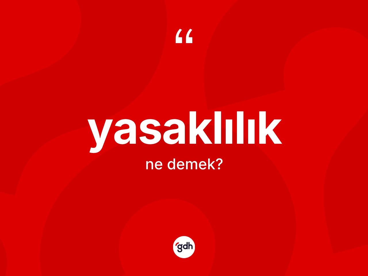 Yasaklılık ne demek? Yasaklılığın halk arasındaki kullanımı nasıldır?