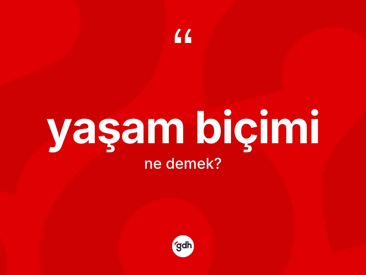 Yaşam biçimi ne demek? Yaşam biçiminin kısaca tanımı nedir?