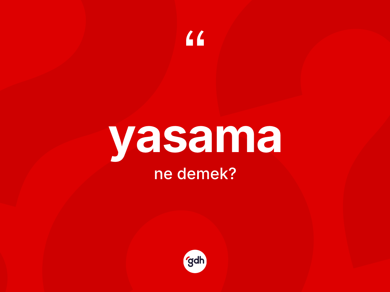 Yasama nedir? Yasama kelimesinin kaç farklı anlamı var?