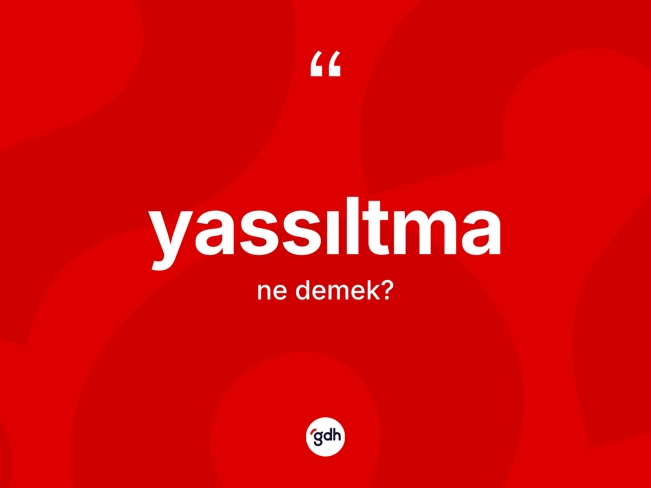 Yassıltma kelimesi ne demek? Yassıltmanın TDK'ya göre anlamı nedir?