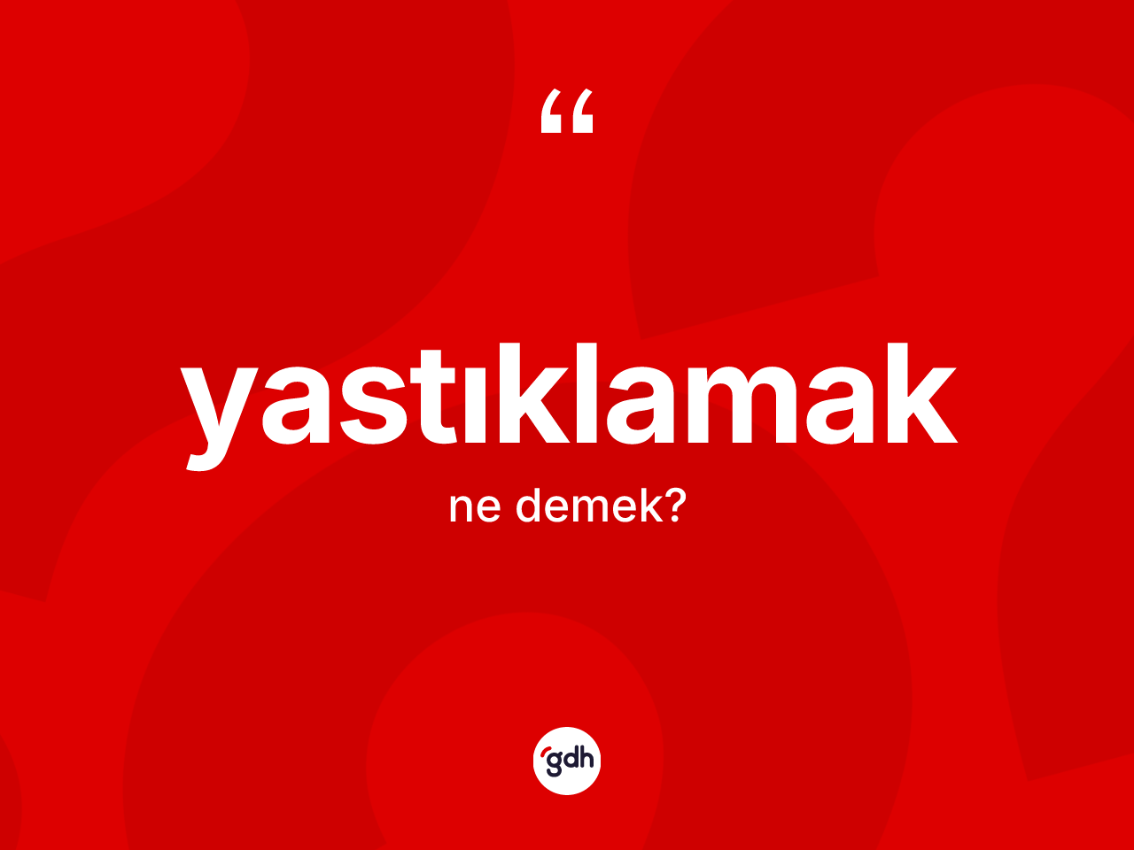 Yastıklamak kelimesi ne demek? Yastıklamağın TDK'ya göre anlamı nedir?