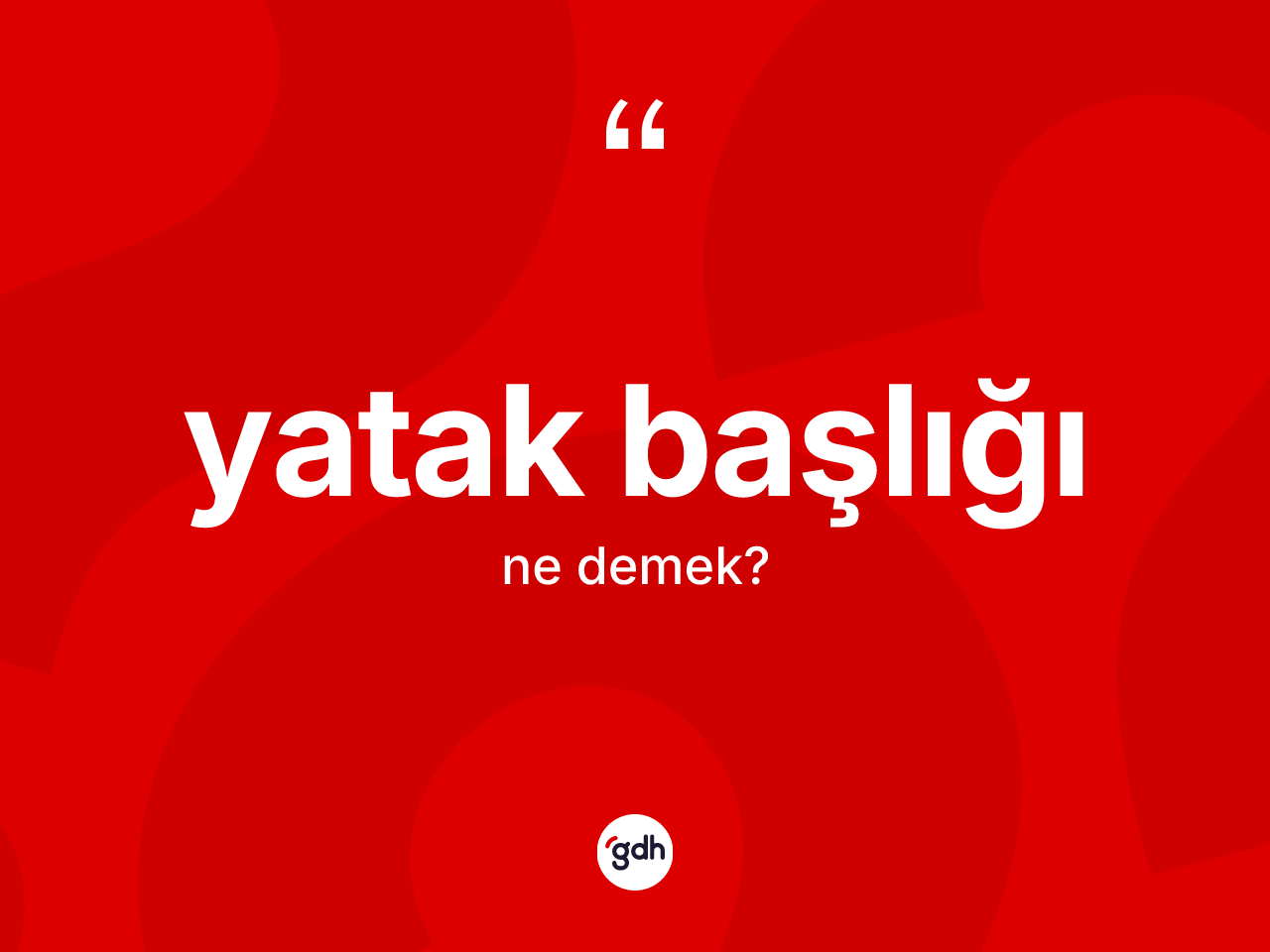 Yatak başlığı kelimesinin sözlükteki tanımı nedir? Yatak başlığının halk arasındaki kullanımı nasıldır?
