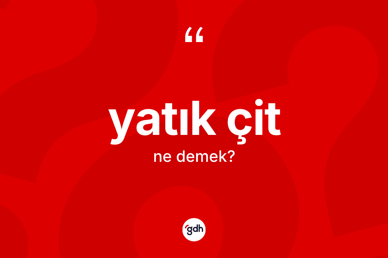 Yatık çit ne anlama gelir? Yatık çitin kısaca tanımı nedir?