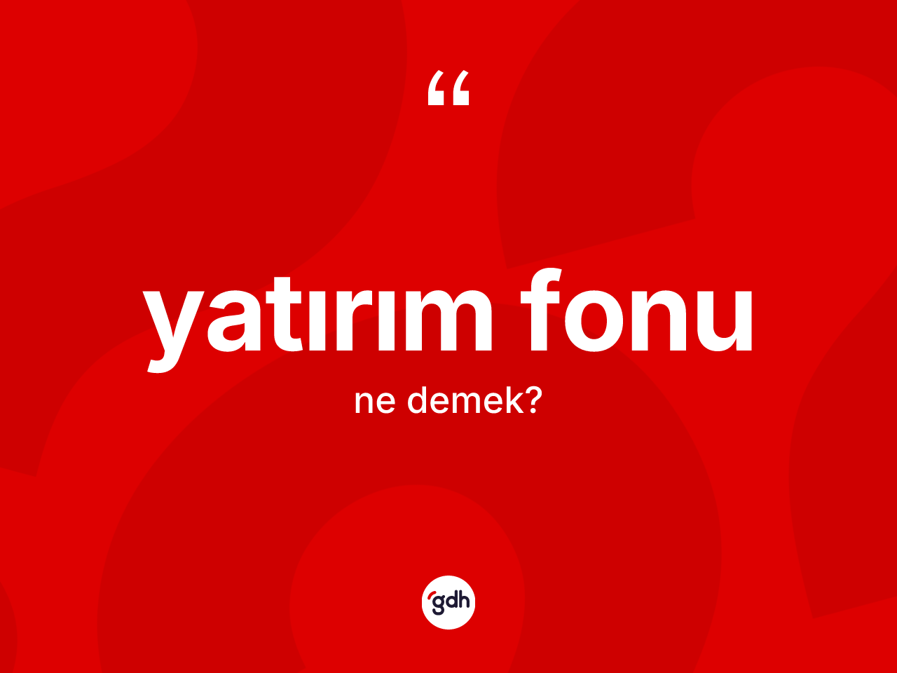 Yatırım fonu kelimesinin sözlükteki tanımı nedir? Yatırım fonunun TDK'ya göre anlamı nedir?
