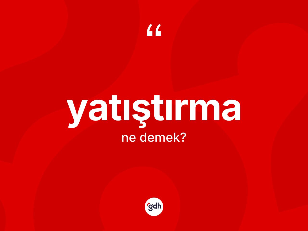 Yatıştırma ne anlama gelir? Yatıştırmanın TDK'ya göre anlamı nedir?