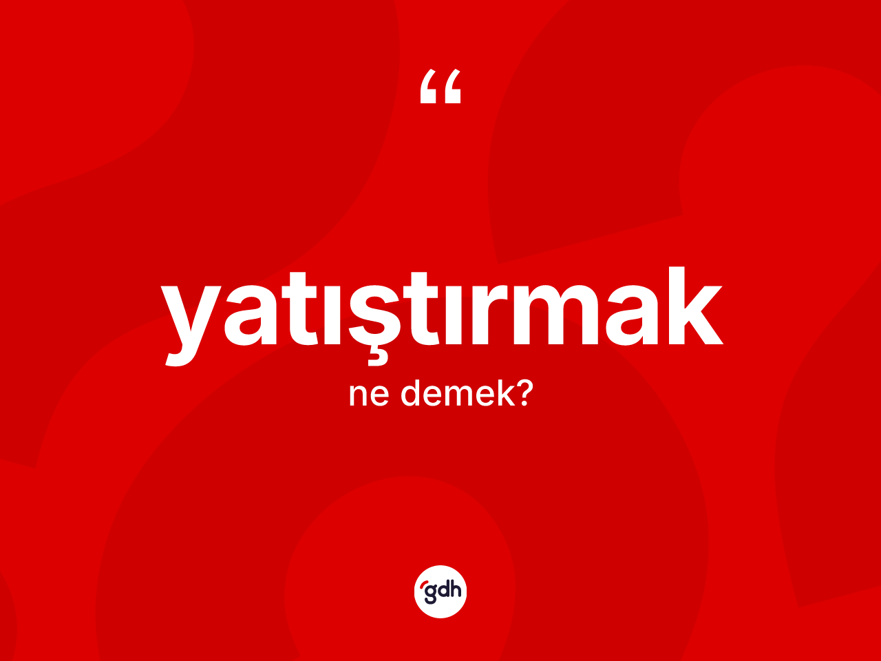 Yatıştırmak kelimesi ne anlama gelir? Yatıştırmağın halk arasındaki kullanımı nasıldır?