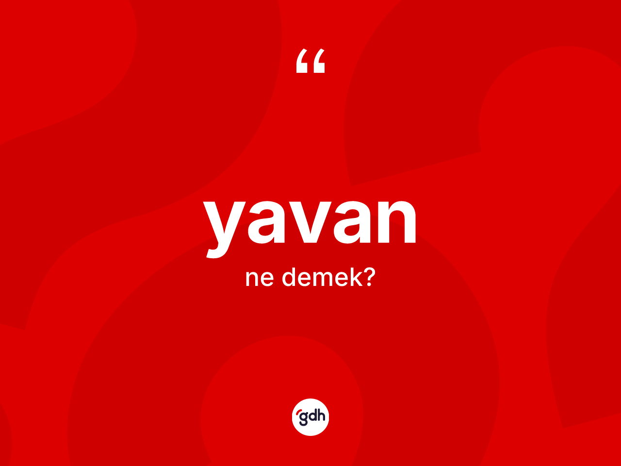 Yavan kelimesinin tanımı nedir? Yavanın halk arasındaki kullanımı nasıldır?