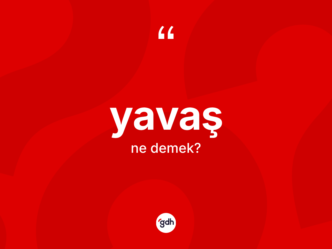 Yavaş kelimesinin sözlükteki tanımı nedir? Yavaş kelimesinin TDK anlamı nedir?