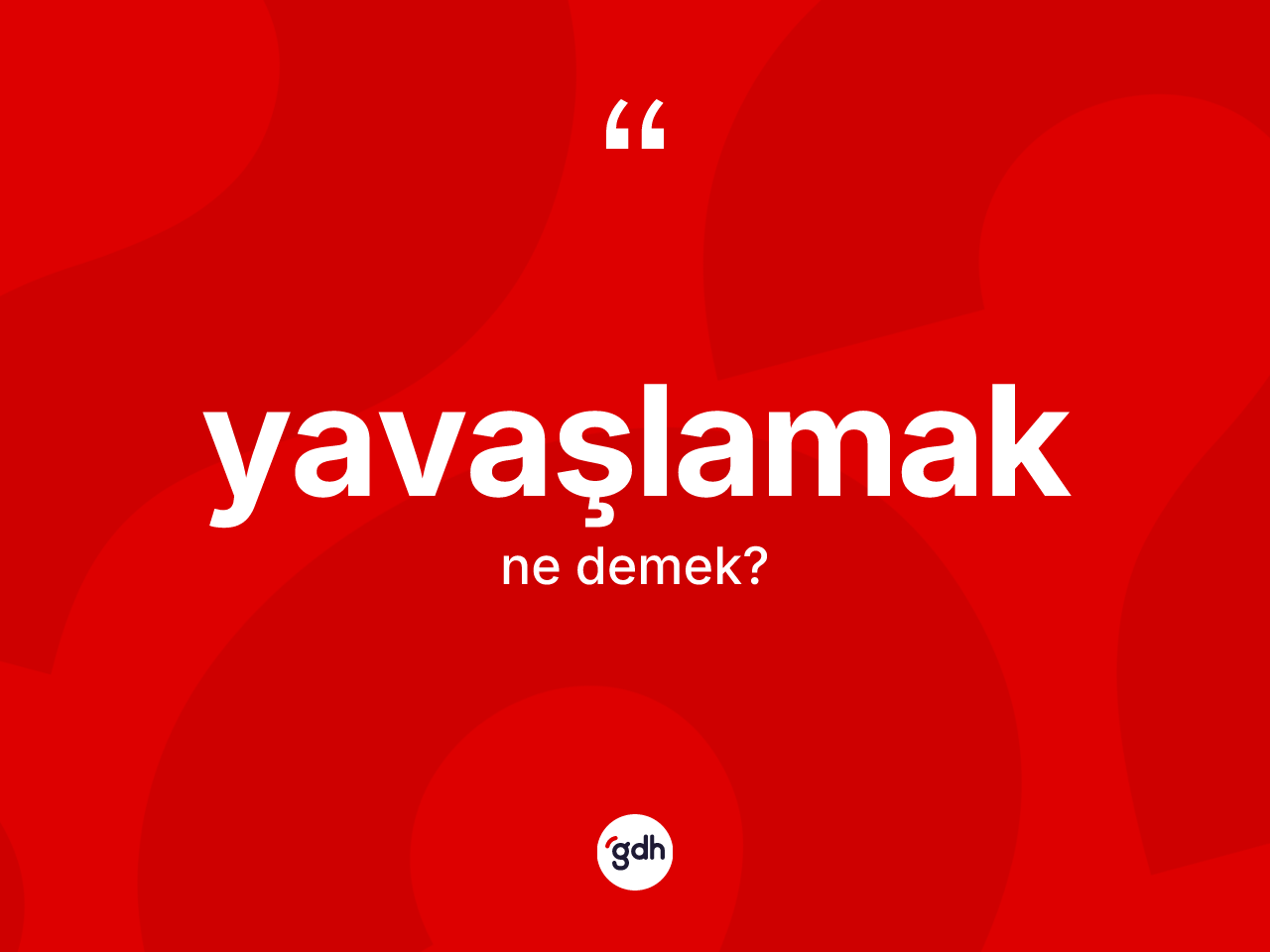 Yavaşlamak kelimesinin sözlükteki tanımı nedir? Yavaşlamağın TDK'ya göre anlamı nedir?