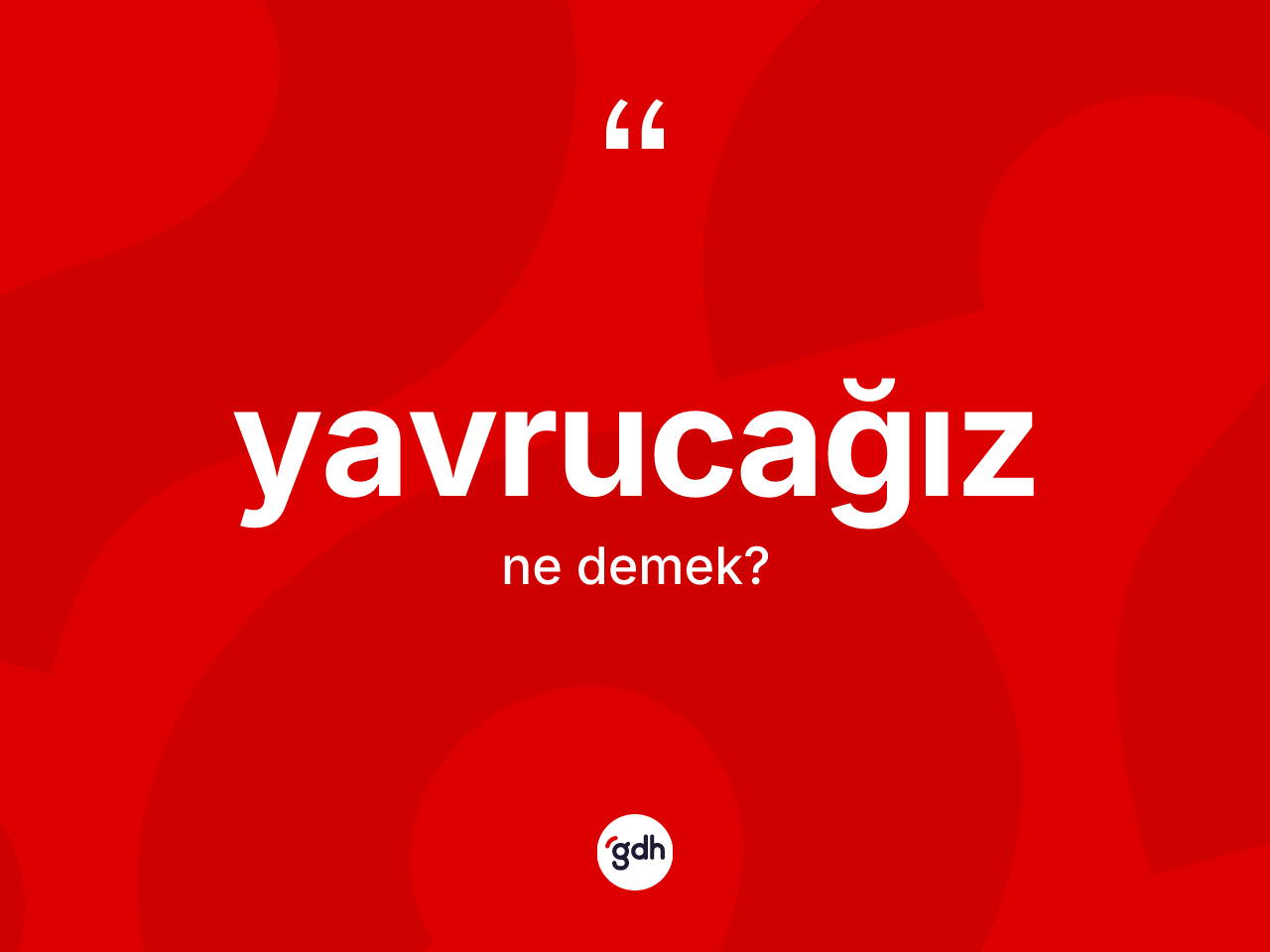 Yavrucağız kelimesinin sözlükteki tanımı nedir? Yavrucağızın TDK'ya göre anlamı nedir?