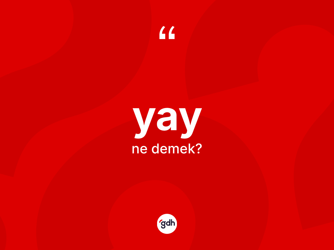 Yay kelimesinin tanımı nedir? Yay kelimesinin TDK'ya göre açıklaması nedir?
