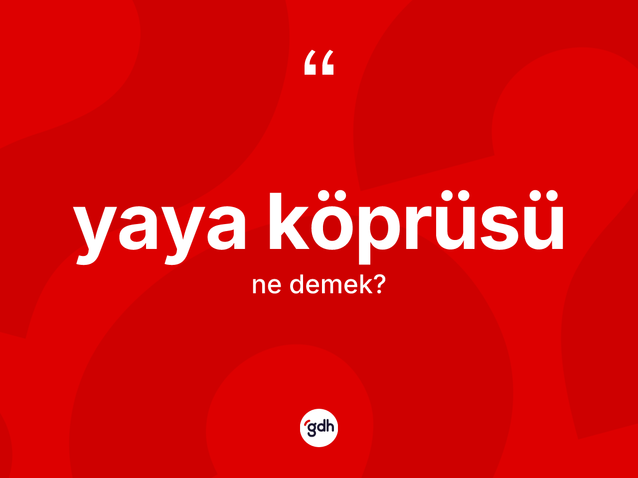 Yaya köprüsü kelimesinin sözlükteki tanımı nedir? Yaya köprüsünün TDK'ya göre anlamı nedir?