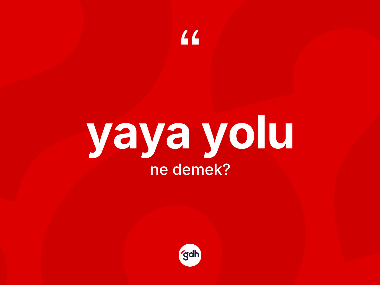 Yaya yolu kelimesinin tanımı nedir? Yaya yolunun halk arasındaki kullanımı nasıldır?