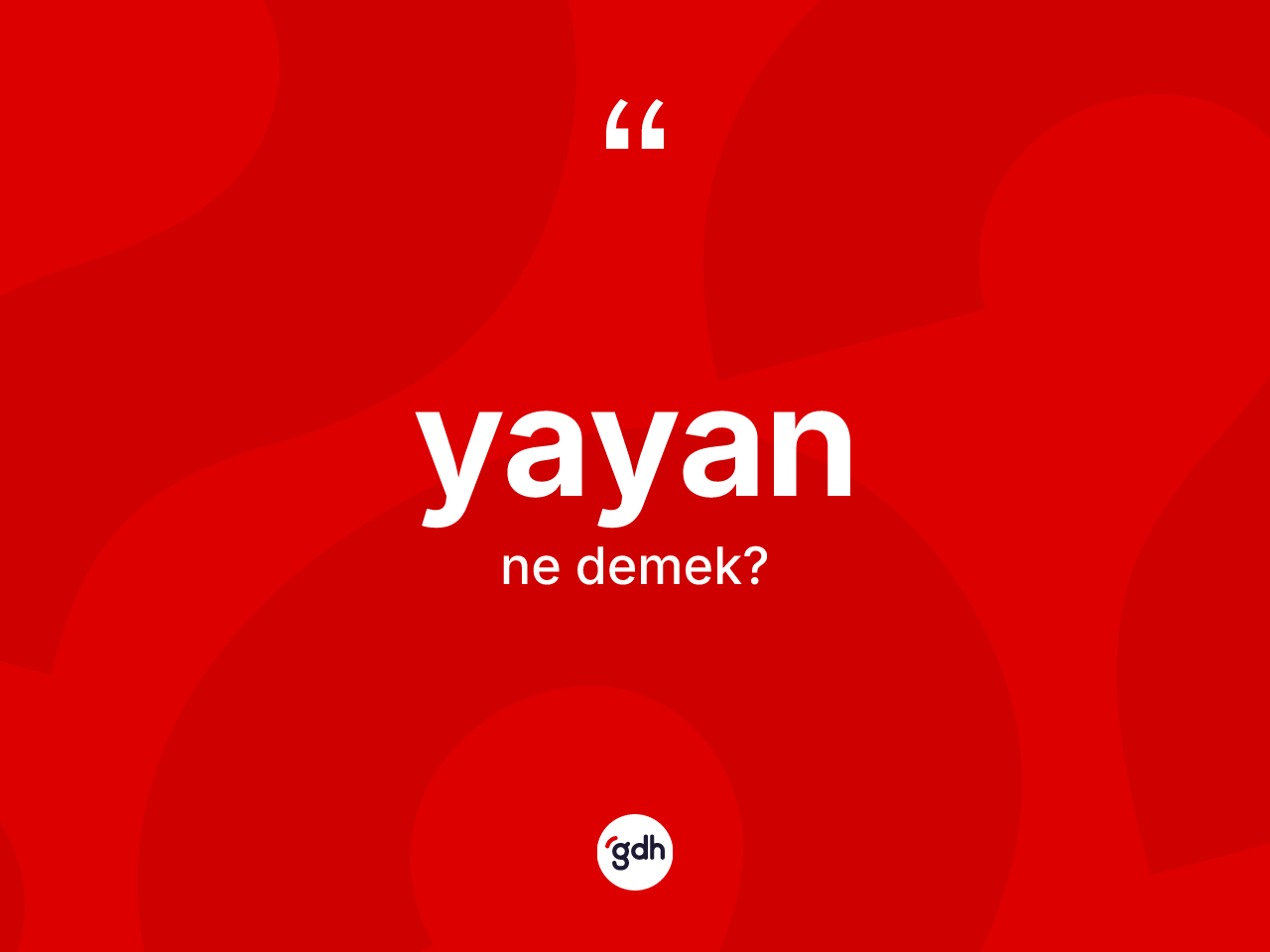 Yayan ne demek? Yayan kelimesinin TDK anlamı nedir?