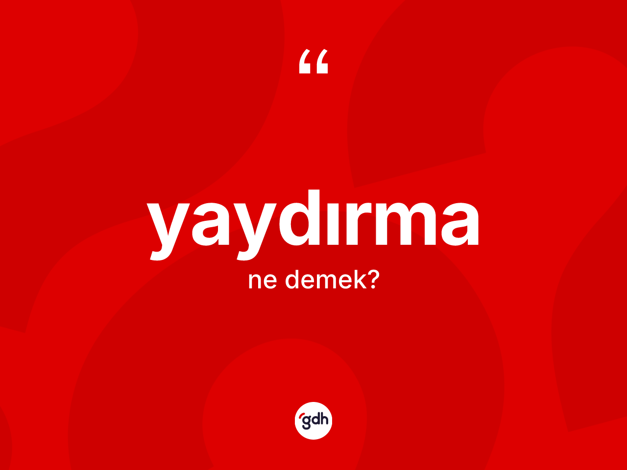 Yaydırma kelimesinin tanımı nedir? Yaydırmanın TDK'ya göre anlamı nedir?