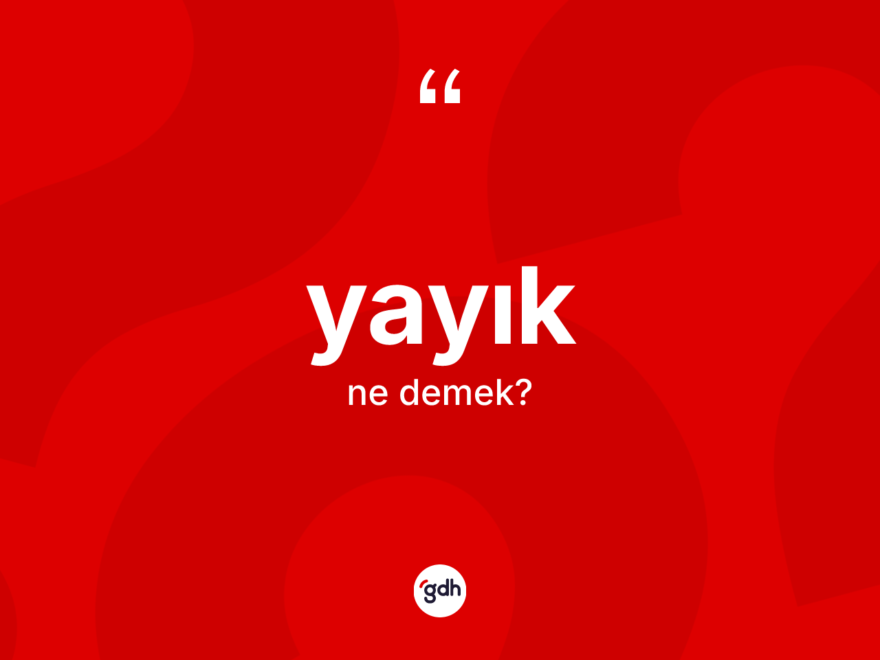 Yayık kelimesinin sözlükteki tanımı nedir? Yayık kelimesinin kaç farklı anlamı var?