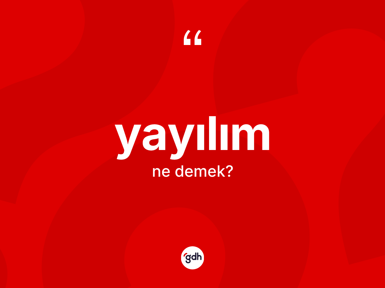 Yayılım nedir? Yayılımın TDK'ya göre anlamı nedir?