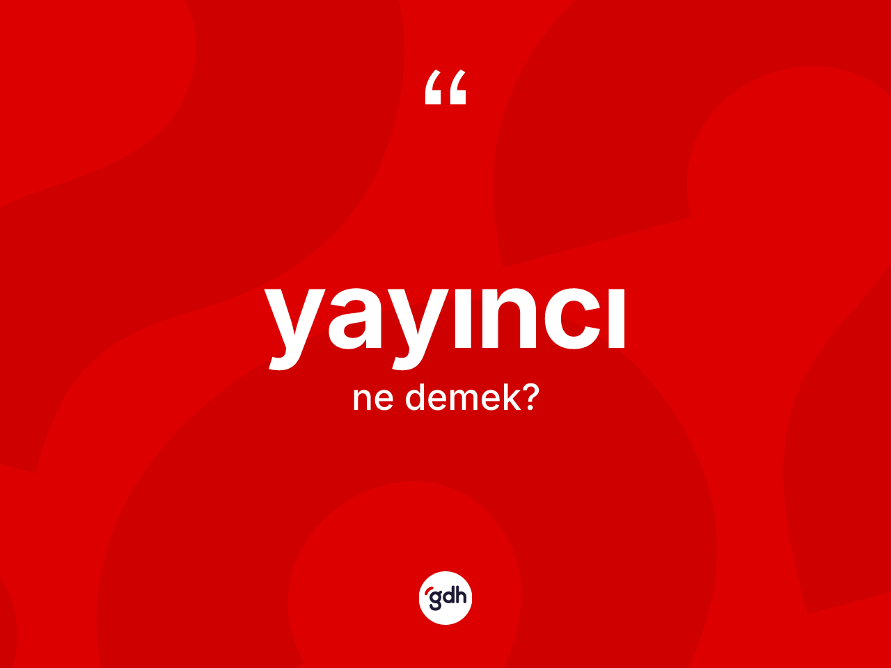 Yayıncı kelimesi ne demek? Yayıncı kelimesinin özellikleri nelerdir?