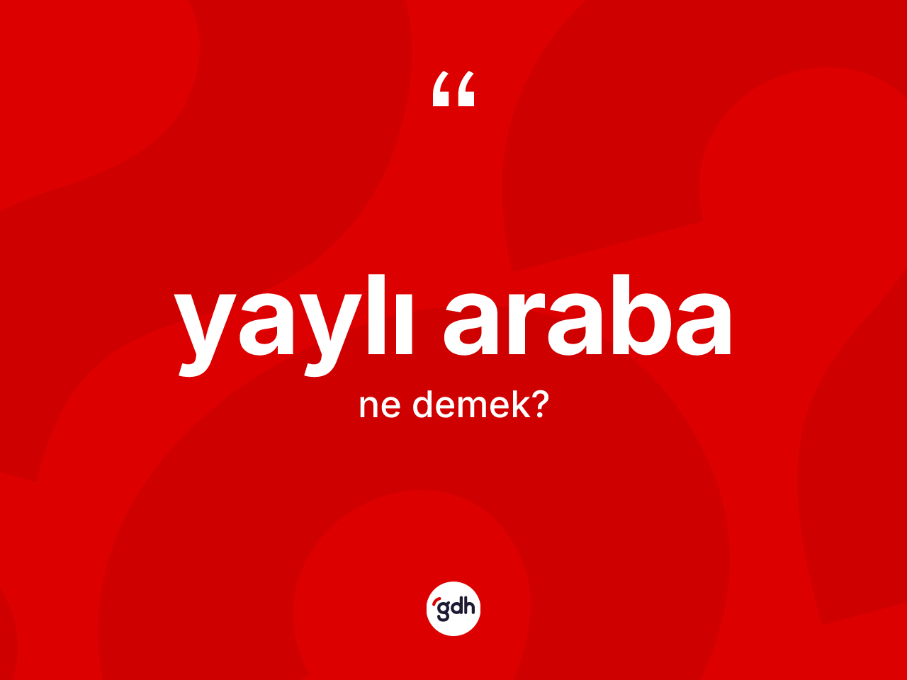 Yaylı araba kelimesi ne anlama gelir? Yaylı arabanın halk arasındaki kullanımı nasıldır?