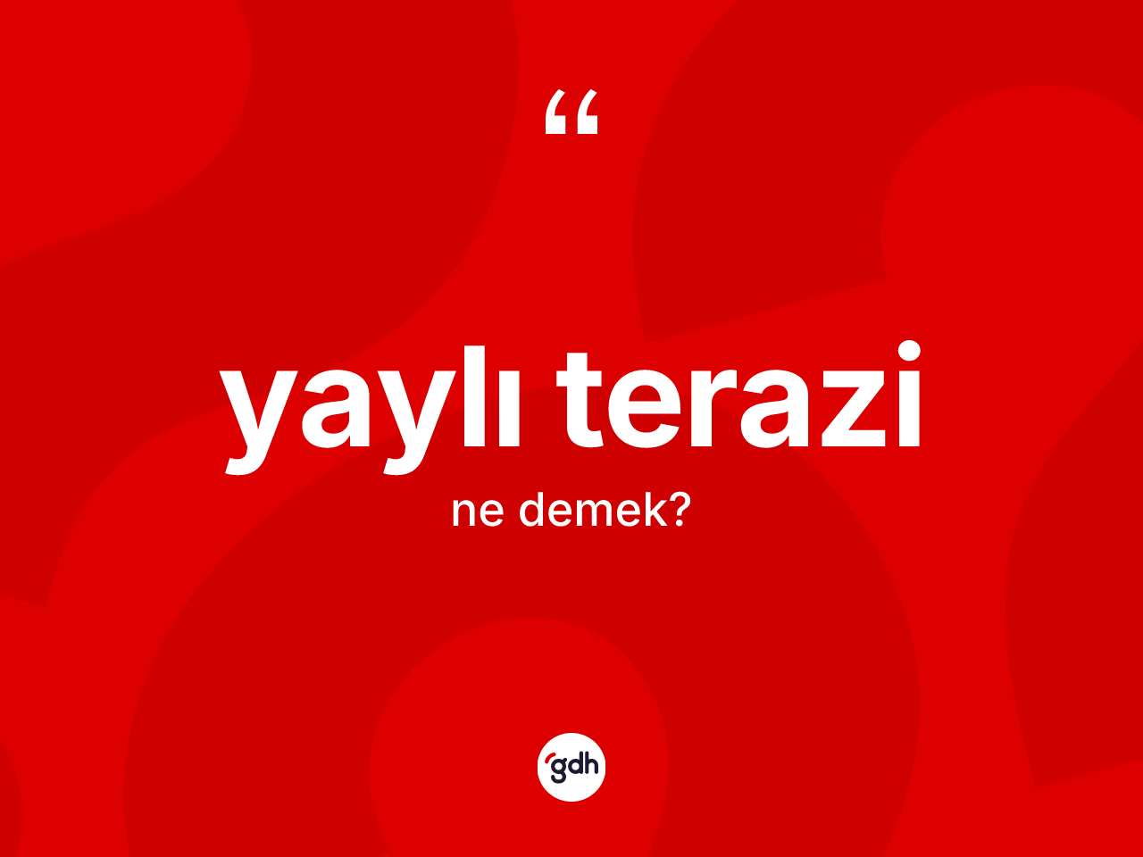 Yaylı terazi kelimesinin anlamı nedir? Yaylı terazi kelimesinin TDK'ya göre açıklaması nedir?