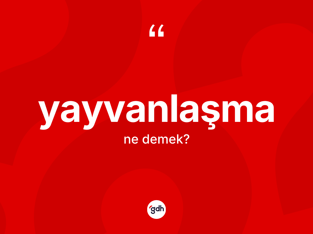 Yayvanlaşma nedir? Yayvanlaşmanın halk arasındaki kullanımı nasıldır?